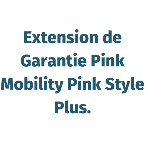 Extension de Garantie Pink Mobility Pink Style Plus.